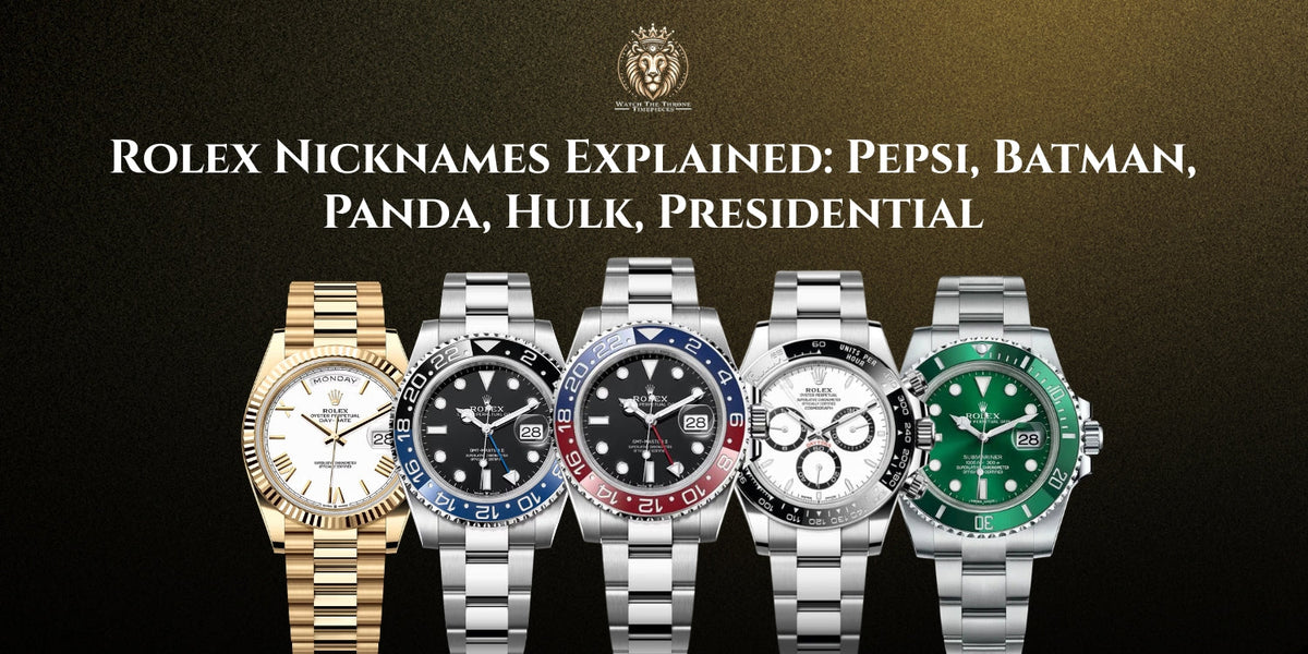 Rolex Nicknames Explained: Pepsi, Batman, Panda, Hulk, Presidential